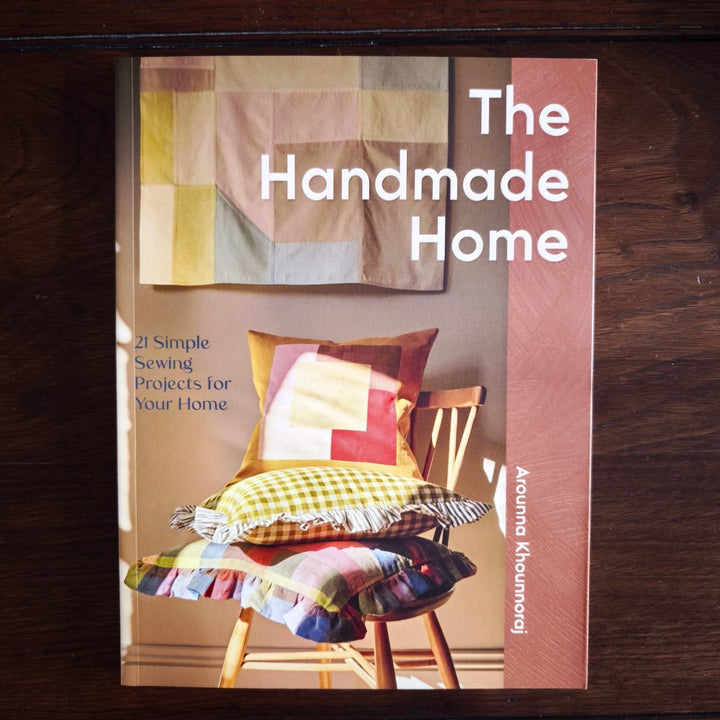 The Handmade Home by Arounna Khounnoraj