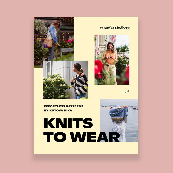 Knits to Wear: Effortless Patterns by Kutova Kika, Veronika Lindberg - pre-order for 26 Nov