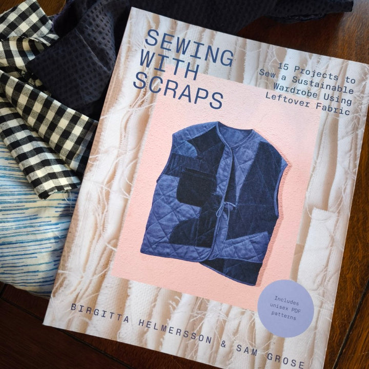 Sewing With Scraps by Birgitta Helmersson & Sam Grose