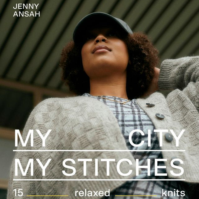 My City, My Stitches: 15 Relaxed Knits by Jenny Ansah
