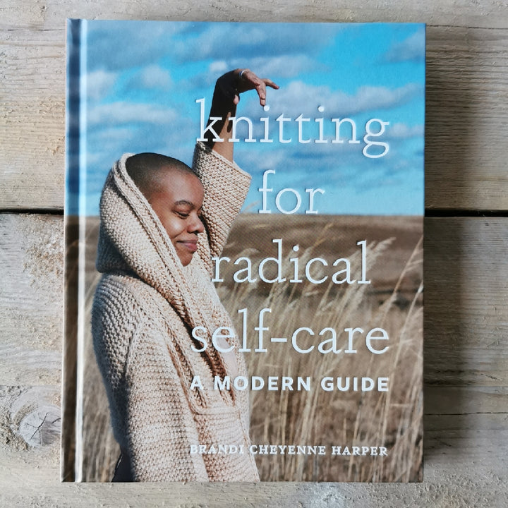 Knitting for Radical Self Care by Brandi Cheyenne Harper