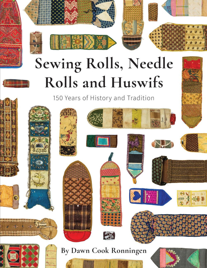Sewing Rolls, Needle Rolls and Huswifs by Dawn Cook Ronningen